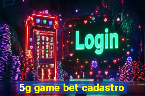 5g game bet cadastro